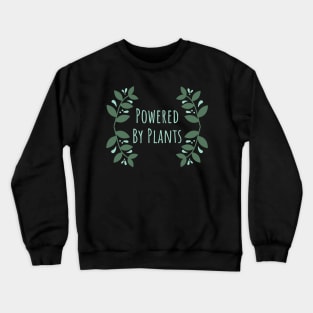 Powered By Plants Crewneck Sweatshirt